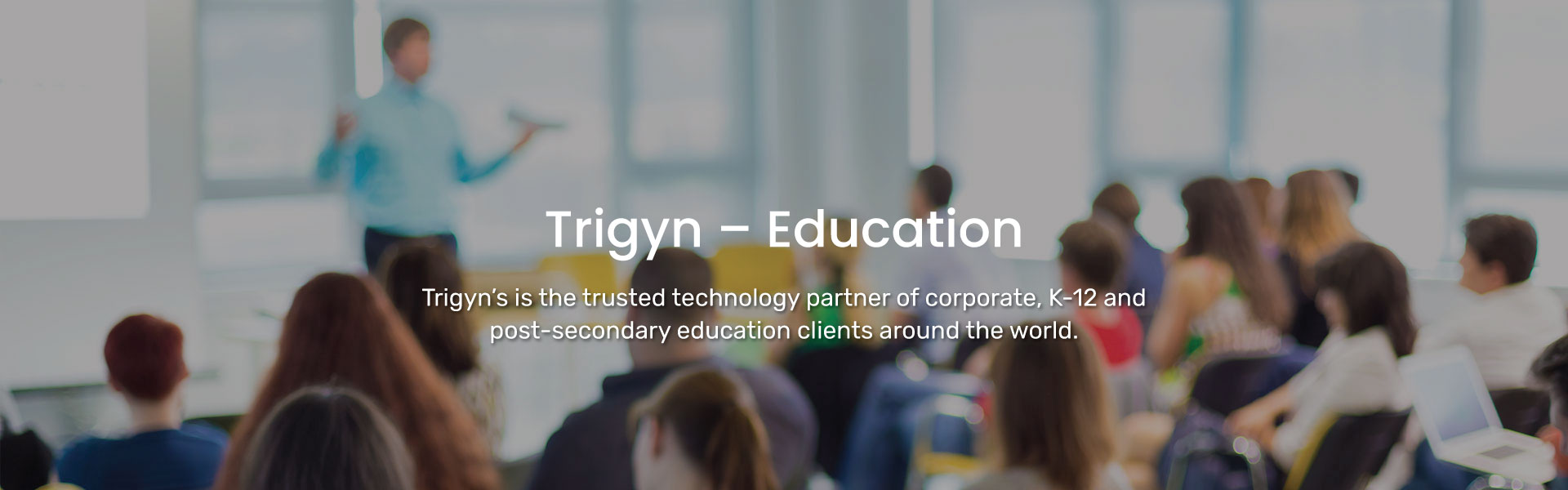 Trigyn’s Education Capabilities